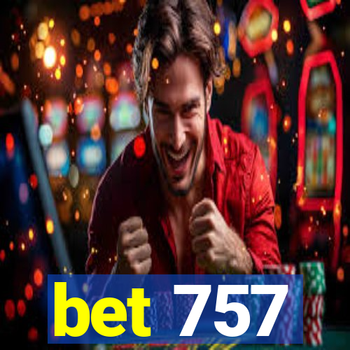 bet 757